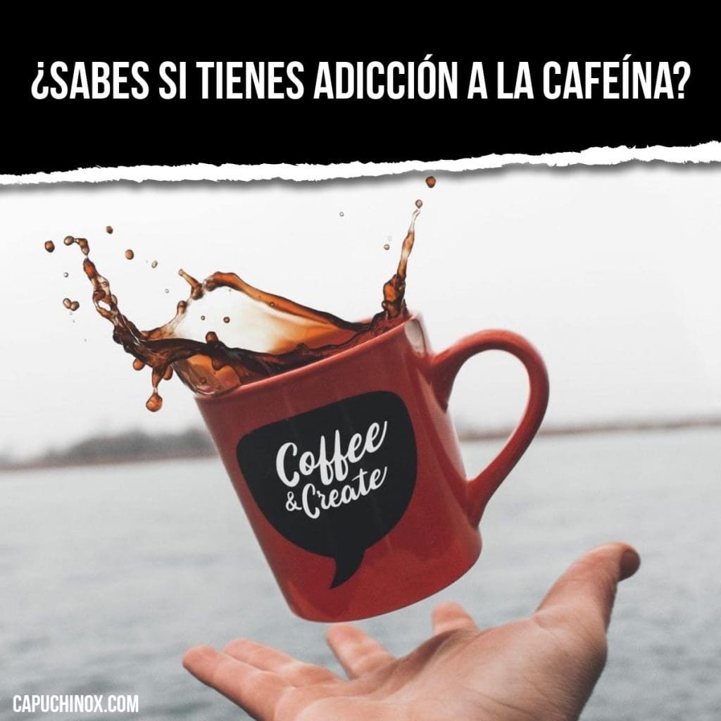 ¿Sabes si tienes adicción a la cafeína?