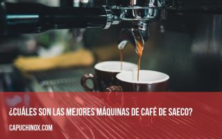 ¿Cuáles son las mejores máquinas de café Saeco?