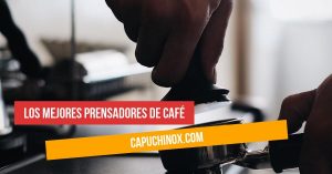 mejores prensadores de café