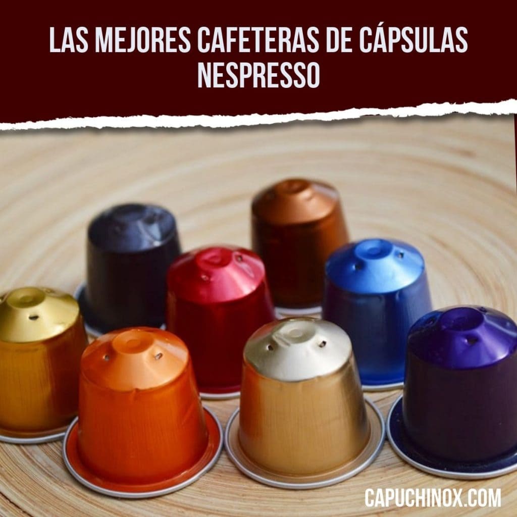 Las mejores cafeteras de cápsulas Nespresso