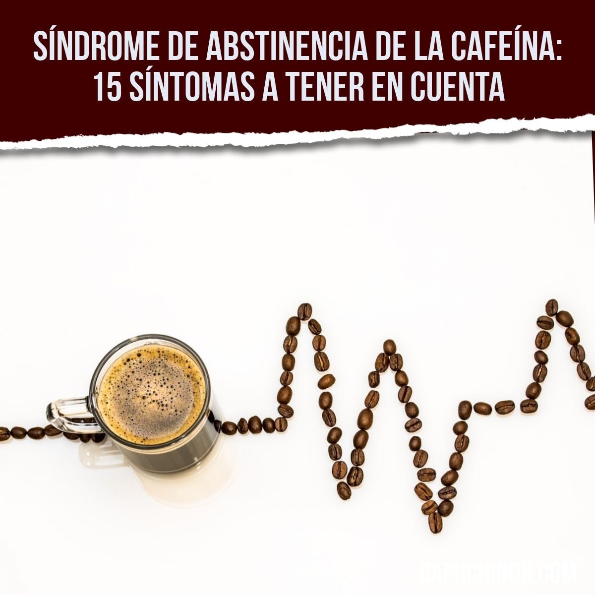 Síndrome de abstinencia de la cafeína: 15 síntomas a tener en cuenta