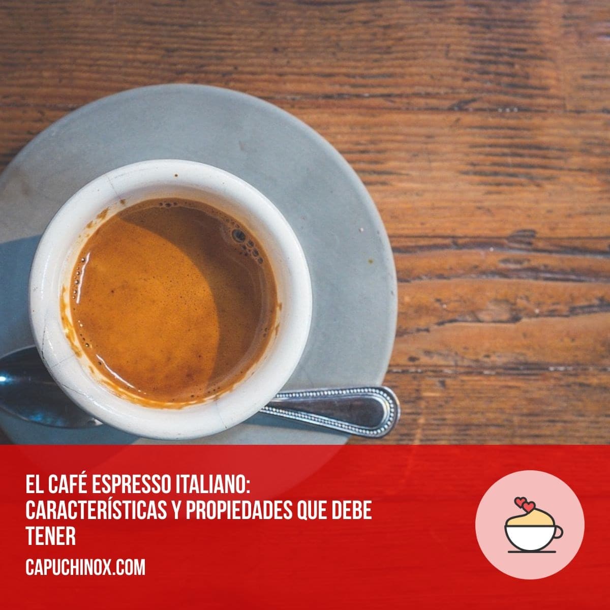 El café espresso italiano: características y propiedades que debe tener