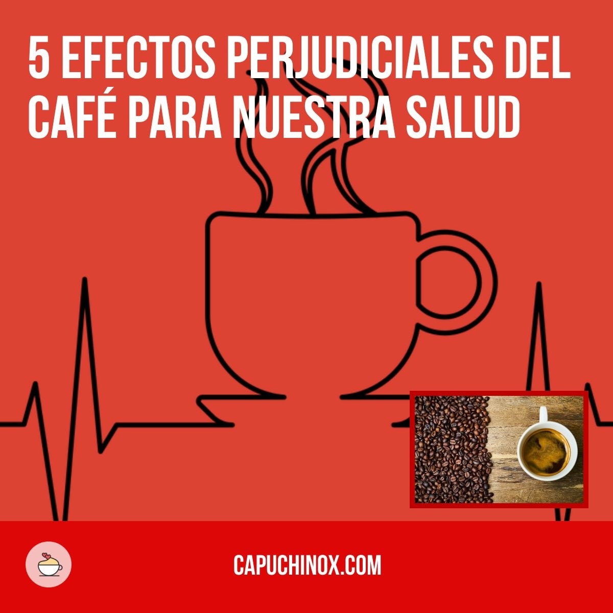 5 efectos negativos de beber café para nuestra salud