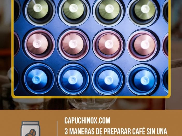 3 maneras de preparar café sin una cafetera ¿Cómo podemos hacer café de cápsulas sin máquina?