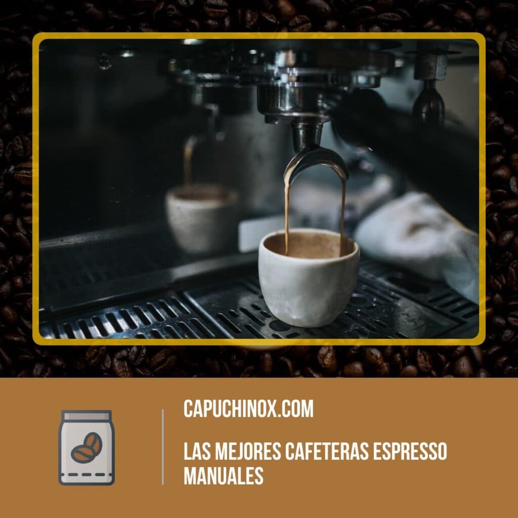 mejores cafeteras espresso manuales 