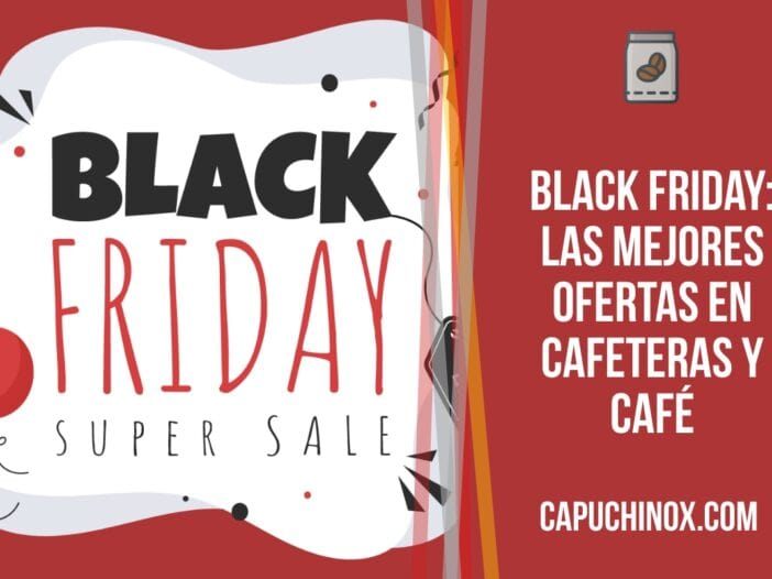 Black Friday: ¿Cafeteras en oferta y café rebajado de precio?