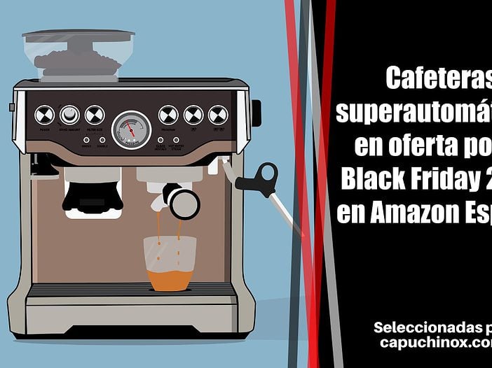 Cafeteras superautomáticas en oferta por el Black Friday 2022 en Amazon España: De'Longhi, Philips y Krups