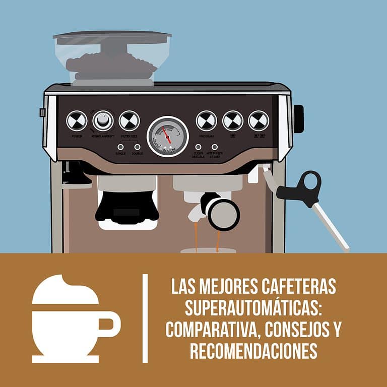 Las Mejores Cafeteras Superautomáticas (2023): Comparativa, Consejos Y