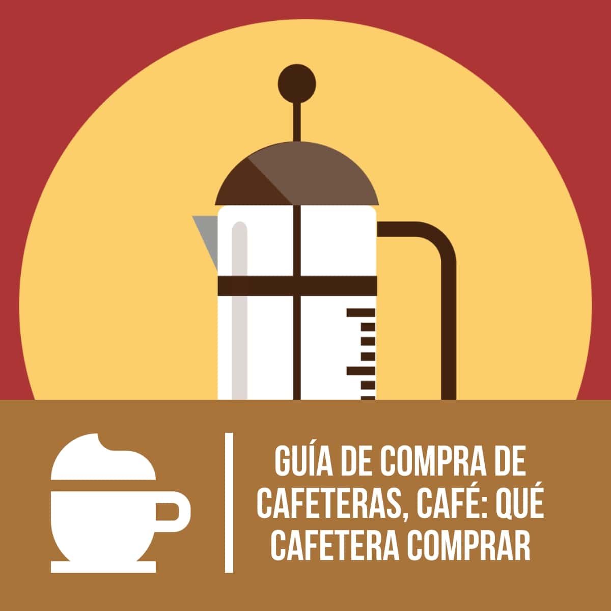 Guía de compra de cafeteras, café: Qué cafetera comprar